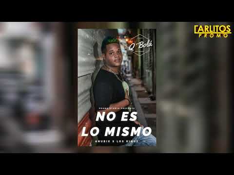 Anübix X Los King2 - "No Es Lo Mismo" (Audio Oficial) @CarlitosPromo