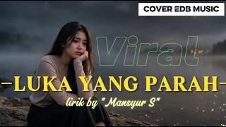 Download lagu Luka Yang Parah - Mansyur S (Cover EDB Music) | Lagu Dangdut Nostalgia Viral 2026 mp3