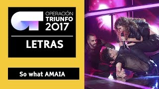 SO WHAT - Amaia | Gala 6 | OT 2017 | LYRICS