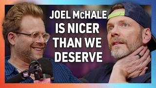 Joel McHale is Nicer Than We Deserve, with Joel McHale