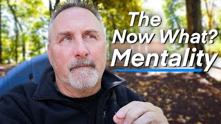 The Now What? Mentality That Helps Recovery
