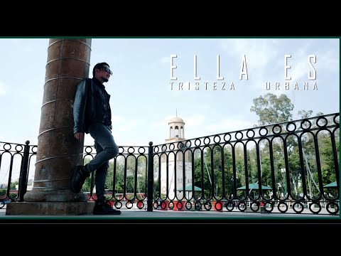 Tristeza Urbana - Ella Es ( Video Oficial )