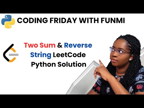 Two Sum Reverse String Leetcode Python Solution Step By Step Explanation