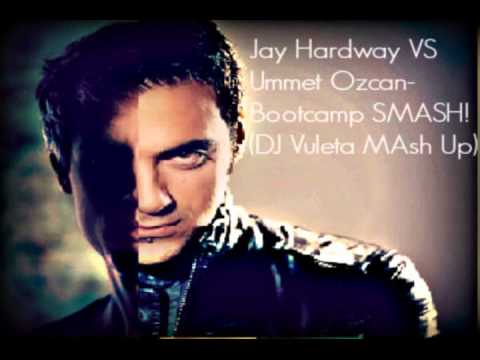 Jay Hardway VS Ummet Ozcan - Bootcamp SMASH! (DJ Vuleta Mash Up)