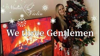 WE THREE GENTLEMEN (Medley) Lindsey Stirling - Nadia Violin Cover | Happy New Year 2022