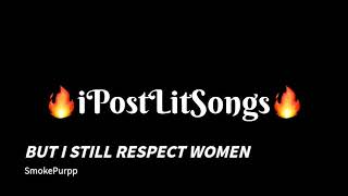 Smokepurpp - But I Still Respect Women (2018)