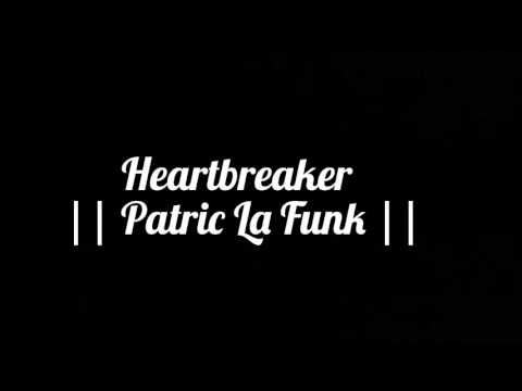 Heartbreaker || Patric La Funk ||