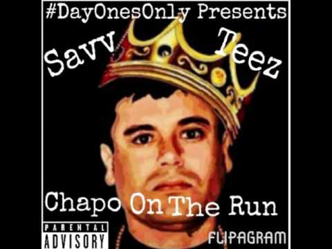 Savv & Teez - Chapo On The Run