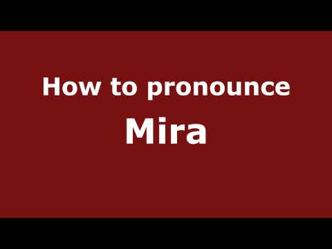 How to pronounce Mira