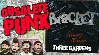 Bracket - Three Gardens - An Obsolete Punx Reaction &amp; Review