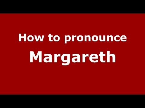 How to pronounce Margareth