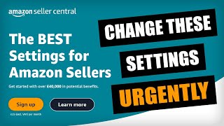 Amazon Account Settings for NEW Sellers - Change ASAP! (Amazon FBA UK 2023)