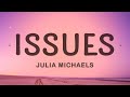 Julia Michaels - Issues (Lyrics)