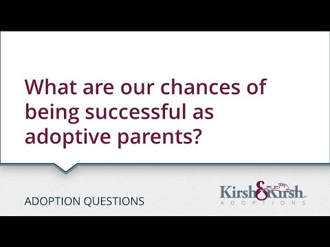 Adoption Questions: What are our chances of being successful as adoptive parents?