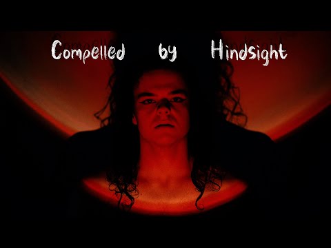 Video thumbnail for Compelled by Hindsight