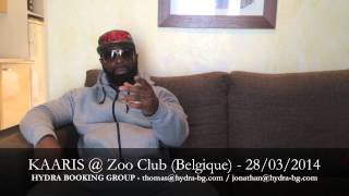 KAARIS @ Zoo Club (Belgique) 28/03/2014 - Hydra Booking Group