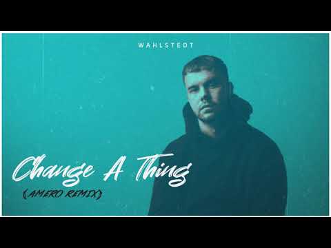 Wahlstedt - Change A Thing (Amero Remix)