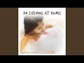 An Evening At Home - Part 9