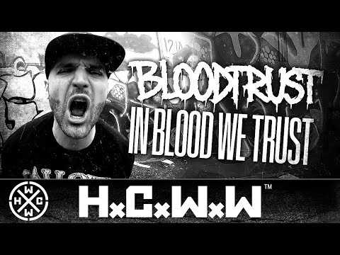 BLOODTRUST - IN BLOOD WE TRUST - HARDCORE WORLDWIDE (OFFICIAL HD VERSION HCWW)