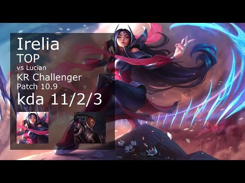 Irelia Top vs Lucian - KR Challenger 11/2/3 Patch 10.9 Gameplay