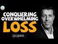 Tony Robbins Motivational Speeches - Conquering Overwhelming Loss - Tony Robbins Relationships