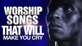 Praise Before My Breakthrough Mega Worship Songs That Will Make You Cry