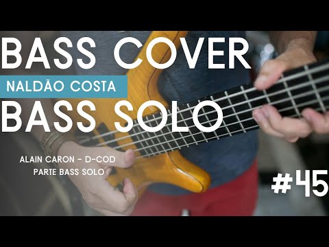 Alain Caron - D-Cod  I Bass cover create bass solo Naldão Costa #45