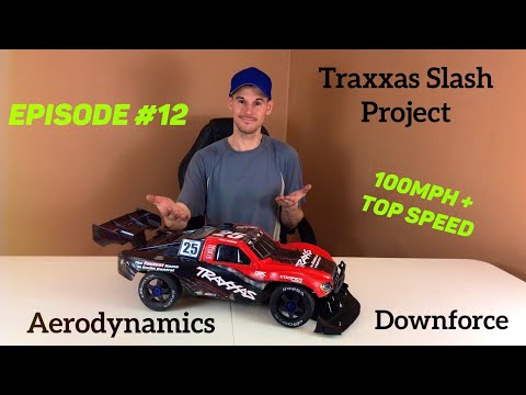 “100mph Traxxas Slash 4x4 Project” - EPISODE #12 - TIME For DOWNFORCE and AERODYNAMICS!!