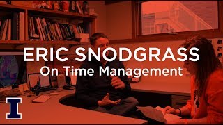 Illinois Professors: Eric Snodgrass on Time Management