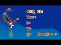 Chris Rea - Where Do We Go From Here ...