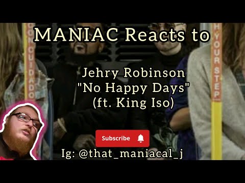MANIAC Reacts to Jehry Robinson - No Happy Days (ft. King Iso) (REACTION) | BEST CONCERT!!!