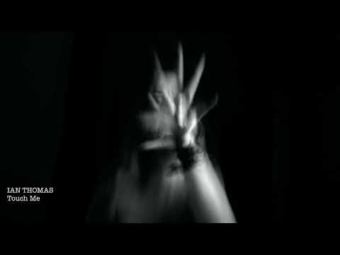 Touch Me - Ian Thomas