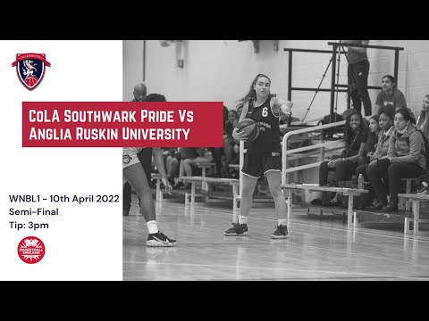 WNBL1 Semi-Final: CoLA Southwark Pride Vs Anglia Ruskin University