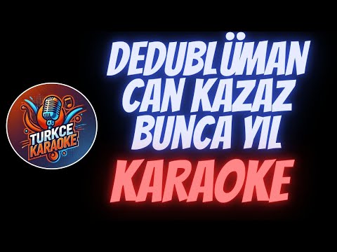 Dedublüman x Can Kazaz - Bunca Yıl (Karaoke)