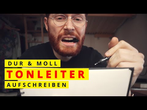 Durtonleiter & Molltonleiter aufschreiben