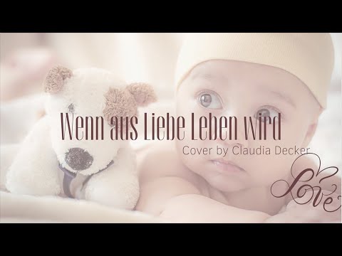 Wenn aus Liebe Leben wird - Cover by Claudia Decker