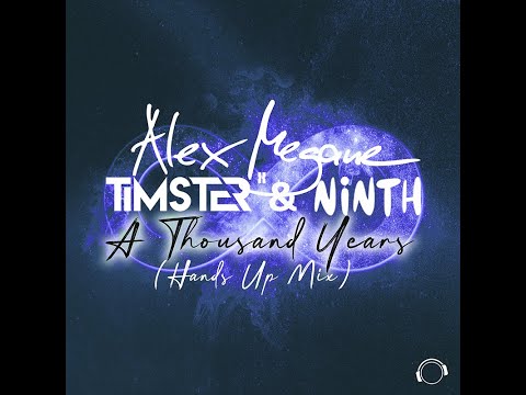 Alex Megane x Timster & Ninth - A Thousand Years (Hands Up Mix)