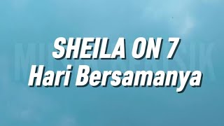 Download lagu Sheila On 7 - Hari Bersamanya (Lirik) mp3