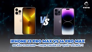 So sánh 13 Pro Max và 14 Pro Max