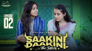 Saakini Daakini - The Sisters || Episode - 2 || Nishat Shaik || Ananya Jinka || Infinitum Media