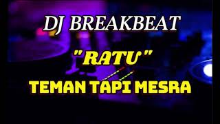 Download lagu DJ 'TEMAN TAPI MESRA' BREAKBEAT TERBARU 2020 mp3