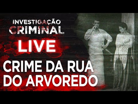 O MAIOR CRIME DA TERRA - CASO DA RUA DO ARVOREDO - INVESTIGAÇÃO CRIMINAL