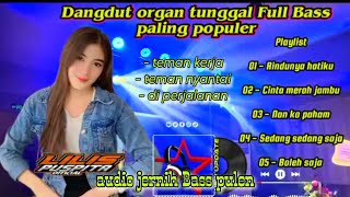 Download lagu DANGDUT ORGAN TUNGGAL PALING POPULER FULL BASS - RINDUNYA HATIKU mp3