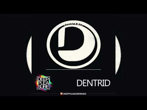 DEEP PLEASURE MUSIC #120 - DENTRID [DEU]