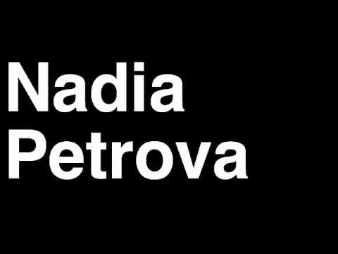 How to Pronounce Nadia Petrova Russia Bronze Medal Women's Tennis Doubles London 2012 Olympics Video
