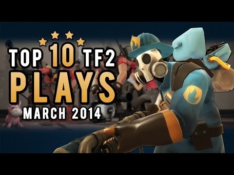 Top 10 TF2 plays - March 2014