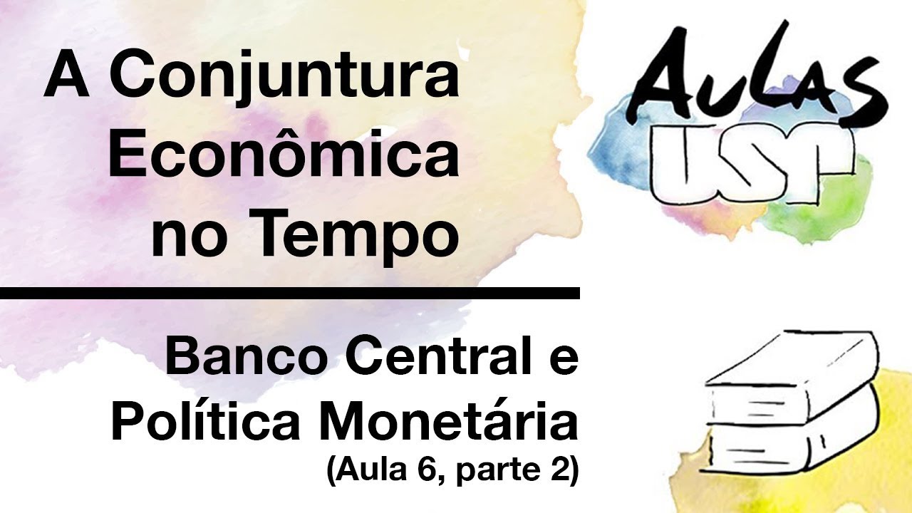 Banco Central e Política Monetária (Aula 6, parte 2)