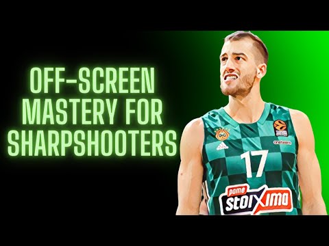 Breaking Down Panathinaikos' Off-Screen Game: Killer Plays for Unleashing Sharpshooters