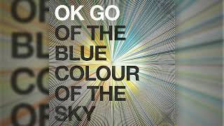 OK Go - I Want You So Bad I Can&#39;t Breathe (HQ Audio)