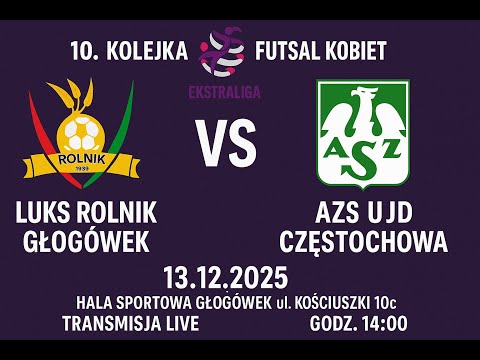 LUKS ROLNIK GŁOGÓWEK - AZS UJD CZĘSTOCHOWA  / LIVE / (13.12.2025 )